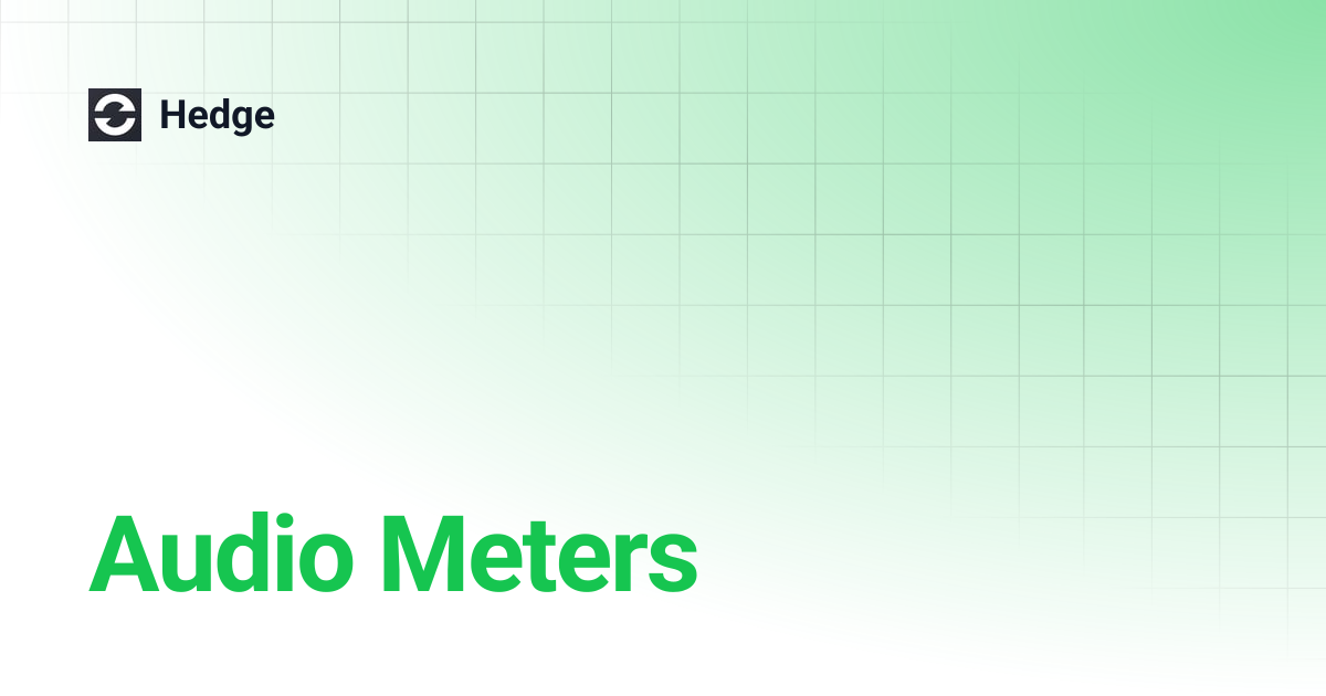 Audio Meters | Hedge